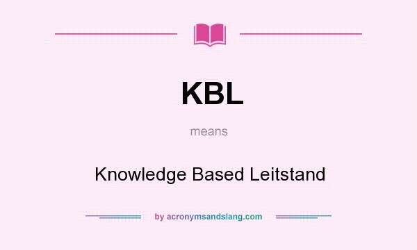 What does KBL mean? It stands for Knowledge Based Leitstand