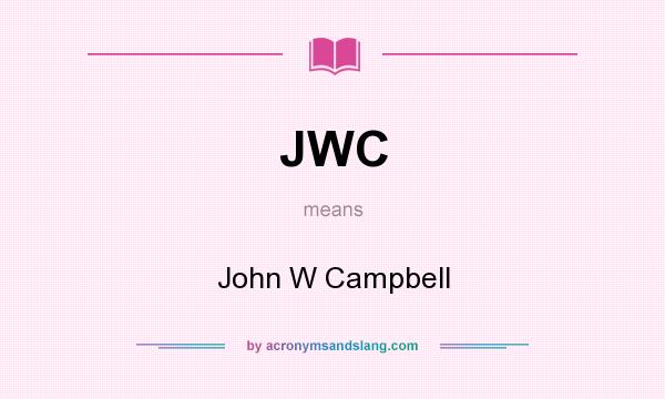What does JWC mean? It stands for John W Campbell