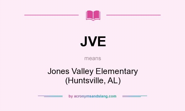 What does JVE mean? It stands for Jones Valley Elementary (Huntsville, AL)