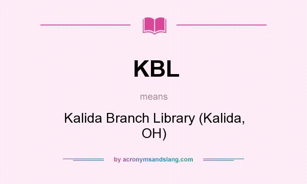 What does KBL mean? It stands for Kalida Branch Library (Kalida, OH)