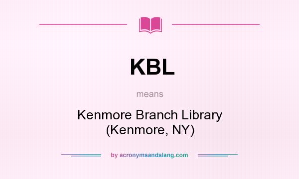 What does KBL mean? It stands for Kenmore Branch Library (Kenmore, NY)