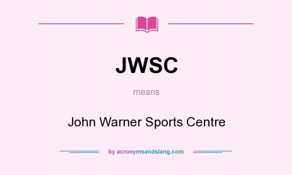 What does JWSC mean? It stands for John Warner Sports Centre