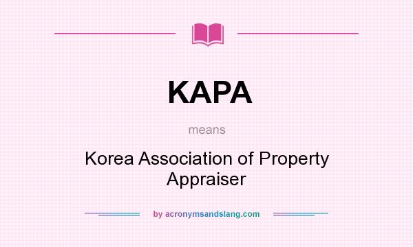 What does KAPA mean? It stands for Korea Association of Property Appraiser