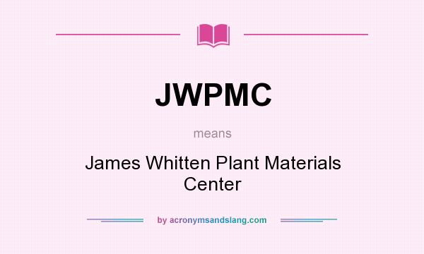 What does JWPMC mean? It stands for James Whitten Plant Materials Center