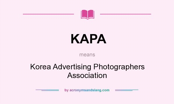 What does KAPA mean? It stands for Korea Advertising Photographers Association