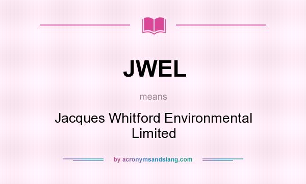 What does JWEL mean? It stands for Jacques Whitford Environmental Limited