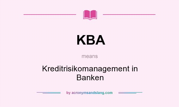 What does KBA mean? It stands for Kreditrisikomanagement in Banken