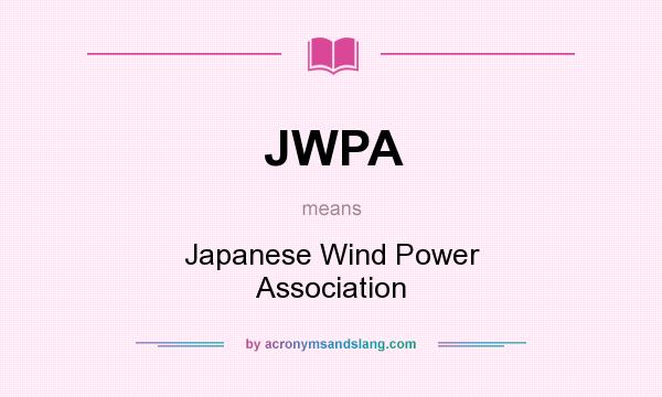 What does JWPA mean? It stands for Japanese Wind Power Association