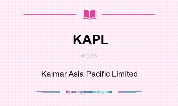 What does KAPL mean? It stands for Kalmar Asia Pacific Limited