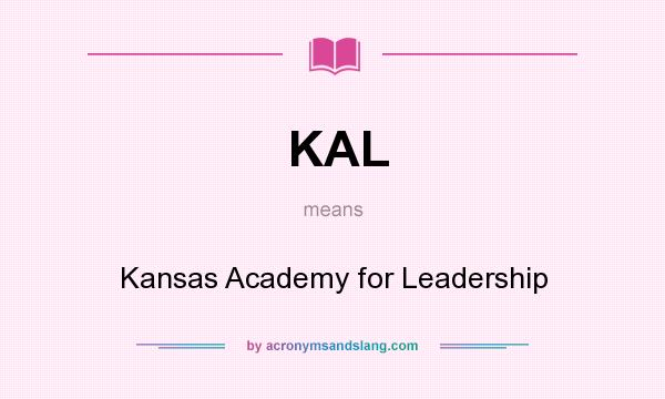 What does KAL mean? It stands for Kansas Academy for Leadership