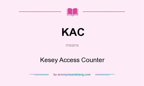 What does KAC mean? It stands for Kesey Access Counter