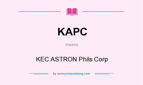 What does KAPC mean? It stands for KEC ASTRON Phils Corp