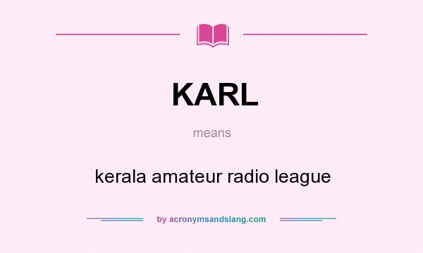What does KARL mean? It stands for kerala amateur radio league