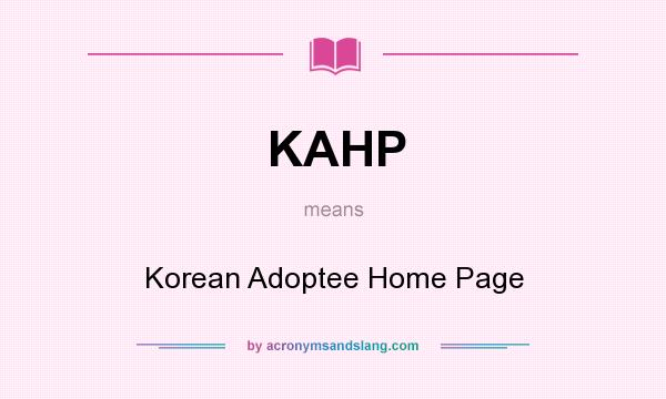 What does KAHP mean? It stands for Korean Adoptee Home Page