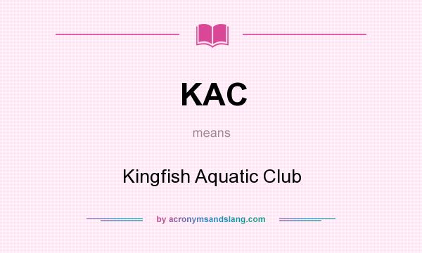 What does KAC mean? It stands for Kingfish Aquatic Club