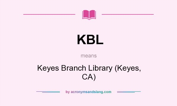 What does KBL mean? It stands for Keyes Branch Library (Keyes, CA)