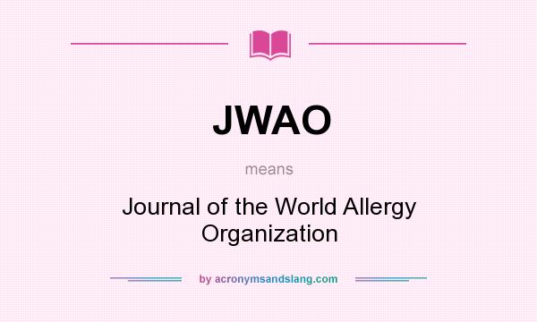 What does JWAO mean? It stands for Journal of the World Allergy Organization