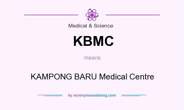 What does KBMC mean? It stands for KAMPONG BARU Medical Centre
