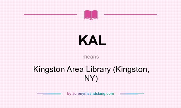 What does KAL mean? It stands for Kingston Area Library (Kingston, NY)