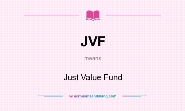 What does JVF mean? It stands for Just Value Fund