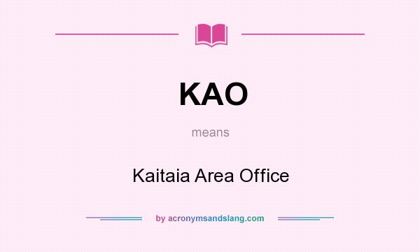 What does KAO mean? It stands for Kaitaia Area Office