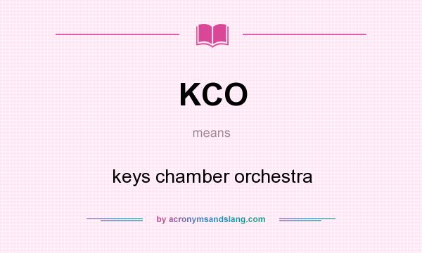 What does KCO mean? It stands for keys chamber orchestra