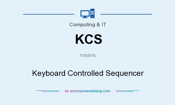 What does KCS mean? It stands for Keyboard Controlled Sequencer