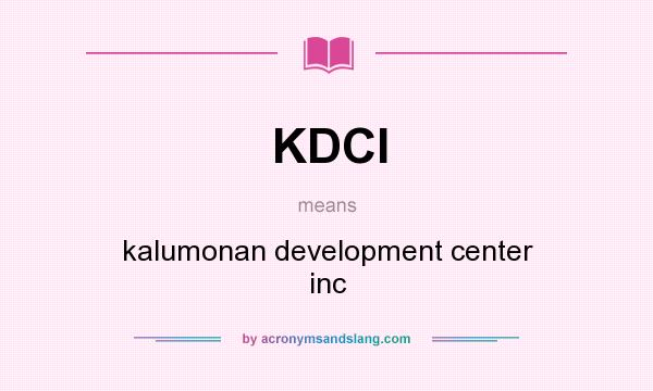 What does KDCI mean? It stands for kalumonan development center inc
