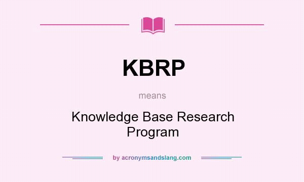 What does KBRP mean? It stands for Knowledge Base Research Program