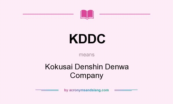 What does KDDC mean? It stands for Kokusai Denshin Denwa Company