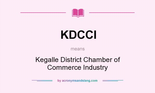 What does KDCCI mean? It stands for Kegalle District Chamber of Commerce Industry