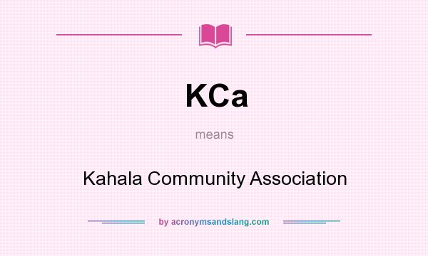 What does KCa mean? It stands for Kahala Community Association