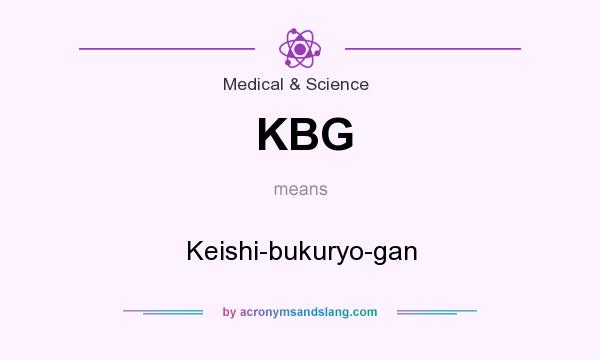 What does KBG mean? It stands for Keishi-bukuryo-gan