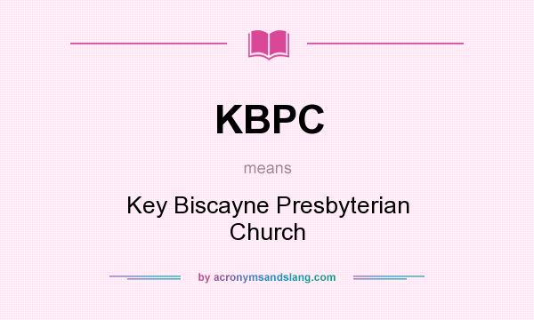 What does KBPC mean? It stands for Key Biscayne Presbyterian Church