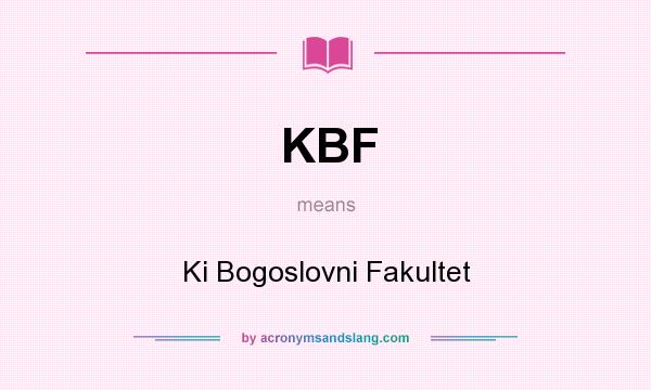 What does KBF mean? It stands for Ki Bogoslovni Fakultet