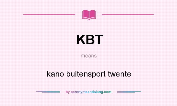 What does KBT mean? It stands for kano buitensport twente