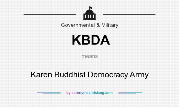What does KBDA mean? It stands for Karen Buddhist Democracy Army