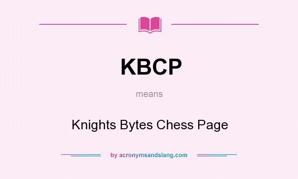 What does KBCP mean? It stands for Knights Bytes Chess Page