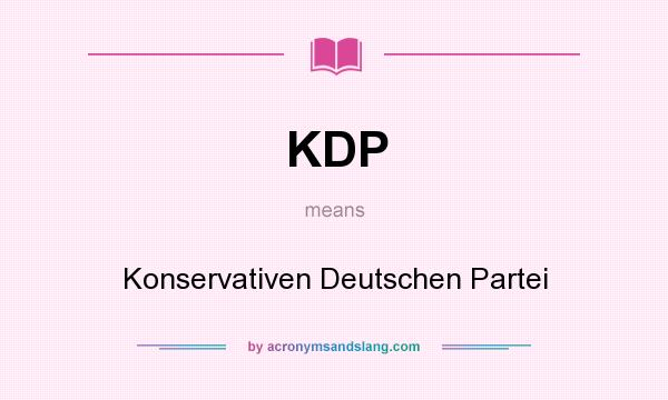 What does KDP mean? It stands for Konservativen Deutschen Partei