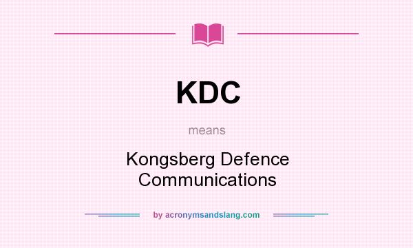What does KDC mean? It stands for Kongsberg Defence Communications