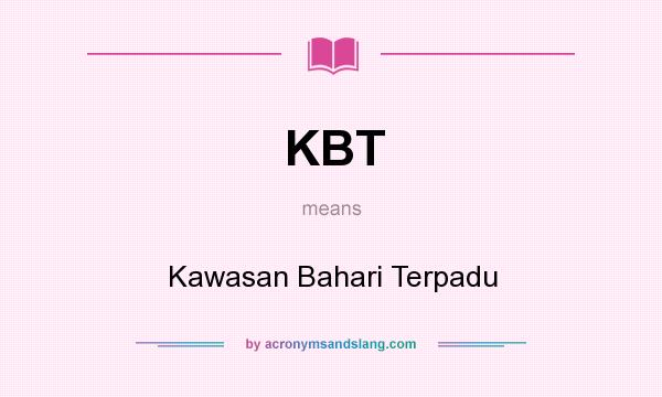 What does KBT mean? It stands for Kawasan Bahari Terpadu