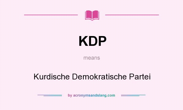 What does KDP mean? It stands for Kurdische Demokratische Partei