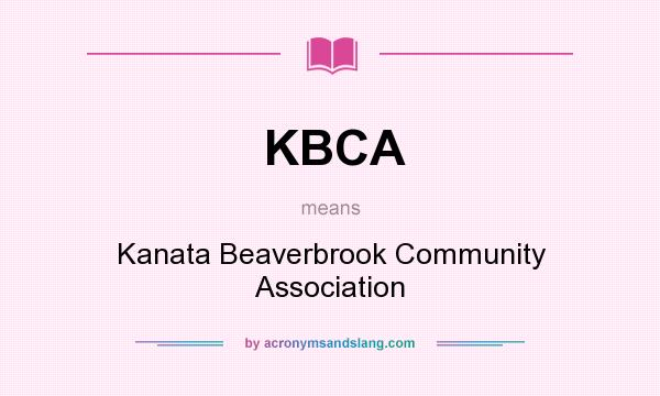 What does KBCA mean? It stands for Kanata Beaverbrook Community Association