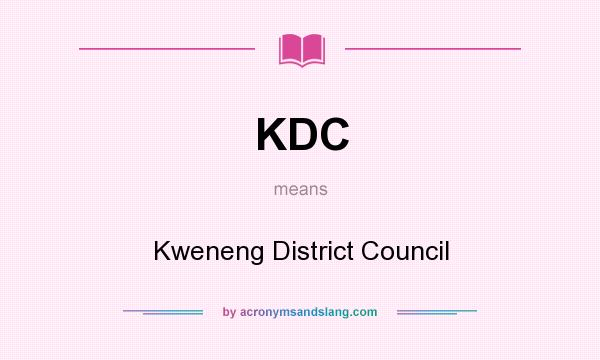 What does KDC mean? It stands for Kweneng District Council