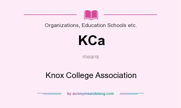 What does KCa mean? It stands for Knox College Association