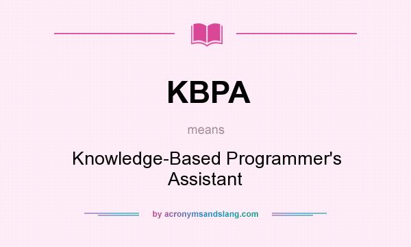 What does KBPA mean? It stands for Knowledge-Based Programmer`s Assistant