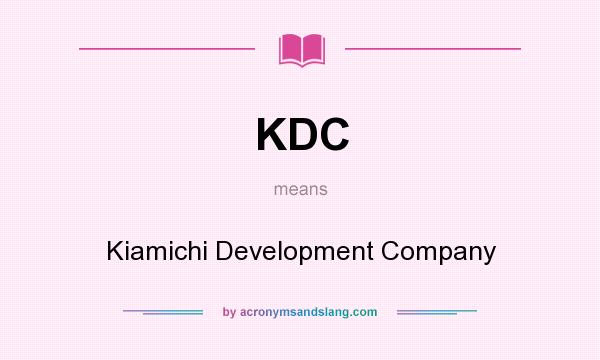 What does KDC mean? It stands for Kiamichi Development Company