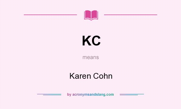 What does KC mean? It stands for Karen Cohn