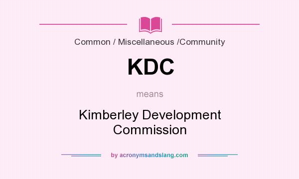 What does KDC mean? It stands for Kimberley Development Commission