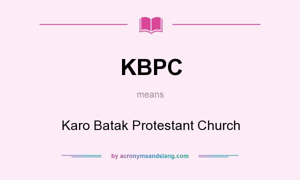 What does KBPC mean? It stands for Karo Batak Protestant Church